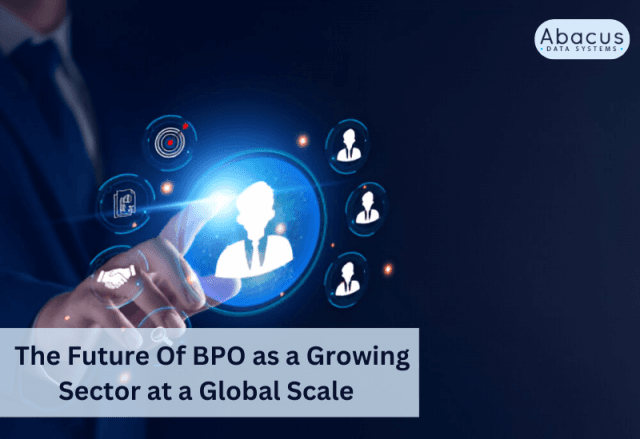 The Future Of BPO as a Growing Sector at a Global Scale